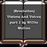 (Revelation) Visions And Voices part 1