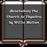 (Revelation) The Church At Thyatira