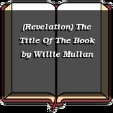 (Revelation) The Title Of The Book