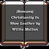 (Romans) Christianity In Shoe Leather