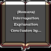 (Romans) Interrogation Explanation Conclusion