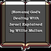 (Romans) God's Dealing With Israel Explained