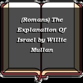 (Romans) The Explanation Of Israel