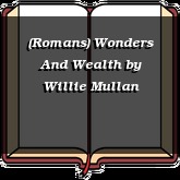 (Romans) Wonders And Wealth