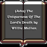 (John) The Uniqueness Of The Lord's Death