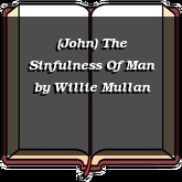 (John) The Sinfulness Of Man