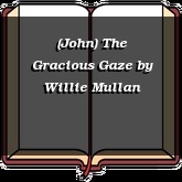 (John) The Gracious Gaze