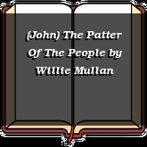 (John) The Patter Of The People