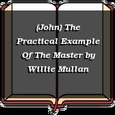 (John) The Practical Example Of The Master