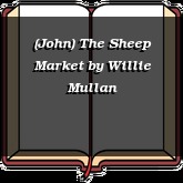 (John) The Sheep Market