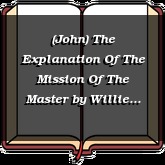 (John) The Explanation Of The Mission Of The Master