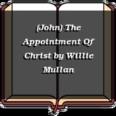 (John) The Appointment Of Christ