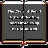 The Eternal Spirit Gifts of Healing and Miracles