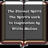 The Eternal Spirit The Spirit's work in inspiration