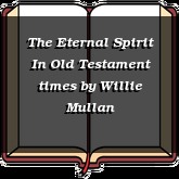 The Eternal Spirit In Old Testament times