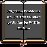Pilgrims Problems No. 14 The Suicide of Judas