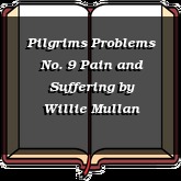 Pilgrims Problems No. 9 Pain and Suffering