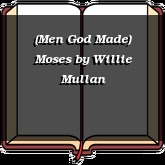 (Men God Made) Moses