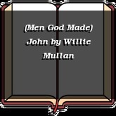 (Men God Made) John