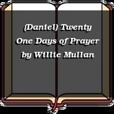 (Daniel) Twenty One Days of Prayer