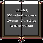 (Daniel) Nebuchadnezzar's Dream - Part 2