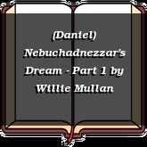 (Daniel) Nebuchadnezzar's Dream - Part 1
