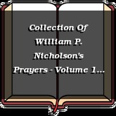 Collection Of William P. Nicholson's Prayers - Volume 1