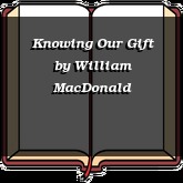 Knowing Our Gift