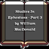 Studies In Ephesians - Part 3