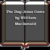 The Day Jesus Came