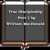 True Discipleship - Part 1