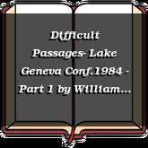 Difficult Passages- Lake Geneva Conf.1984 - Part 1