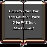 Christ's Plan For The Church - Part 5