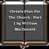 Christ's Plan For The Church - Part 1