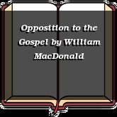 Opposition to the Gospel