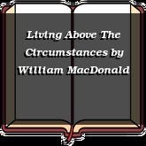 Living Above The Circumstances