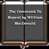 The Command To Repent