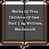 Marks Of True Children Of God - Part 1
