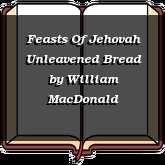 Feasts Of Jehovah Unleavened Bread