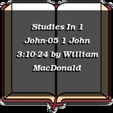 Studies In 1 John-05 1 John 3:10-24