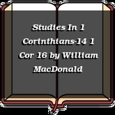 Studies In 1 Corinthians-14 1 Cor 16
