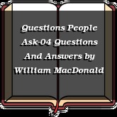 Questions People Ask-04 Questions And Answers