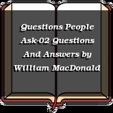 Questions People Ask-02 Questions And Answers