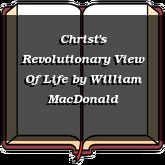 Christ's Revolutionary View Of Life