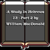 A Study In Hebrews 13 - Part 2