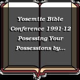 Yosemite Bible Conference 1991-12 Posessing Your Possessions