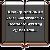 Rise Up And Build 1997 Conference-37 Readable Writing