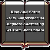 Rise And Shine 1999 Conference-04 Keynote Address
