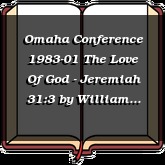 Omaha Conference 1983-01 The Love Of God - Jeremiah 31:3
