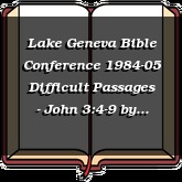Lake Geneva Bible Conference 1984-05 Difficult Passages - John 3:4-9